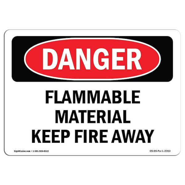 OSHA Sign, Flammable Material Keep Fire Away, 18in X 12in Rigid Plastic, 12" W, 18" L, Landscape